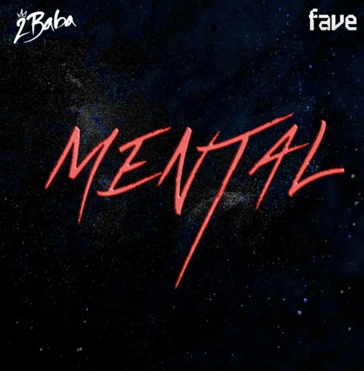 Mental Lyrics by 2Baba Fave