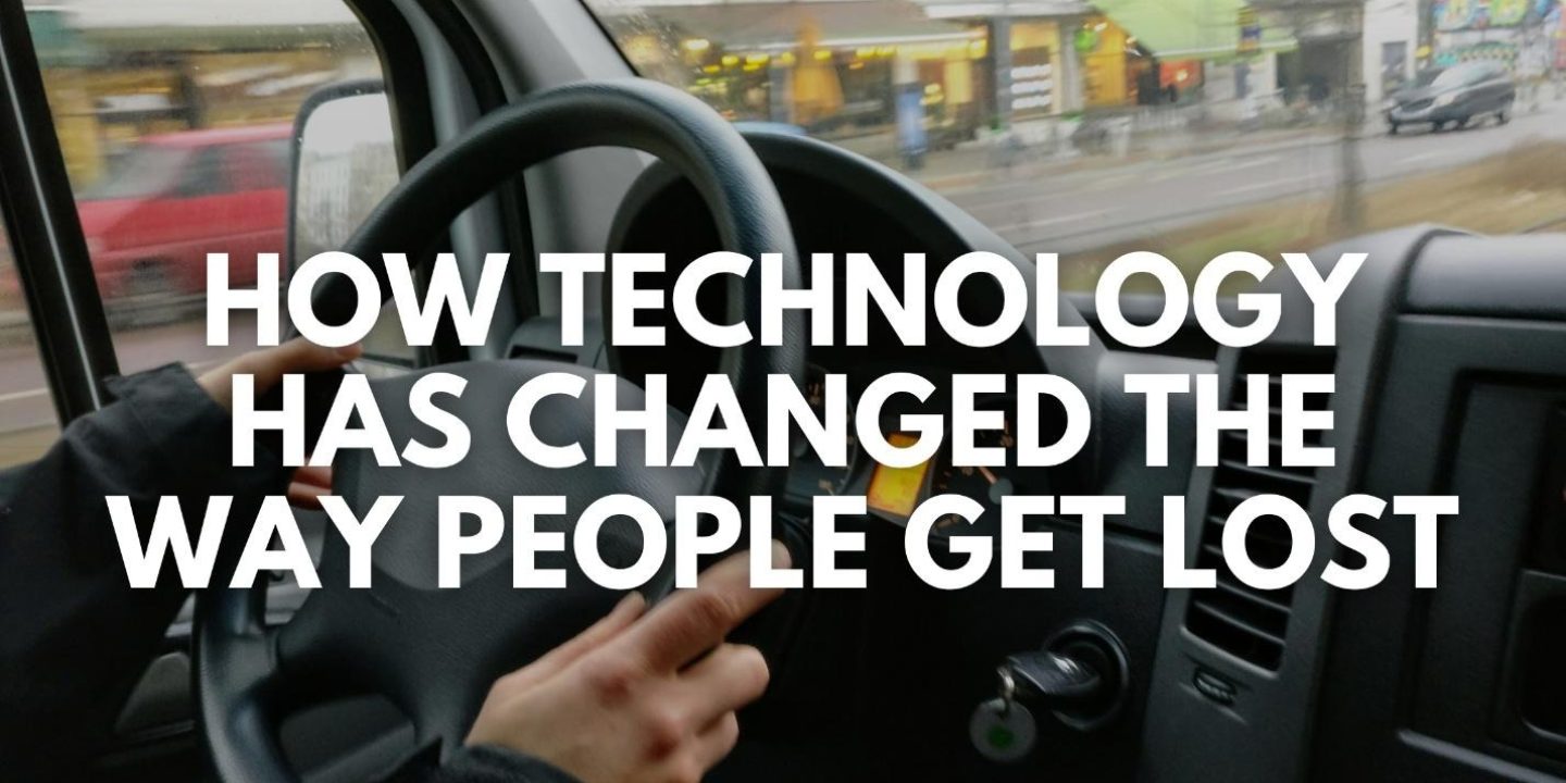 How Technology Has Changed the Way People Get Lost