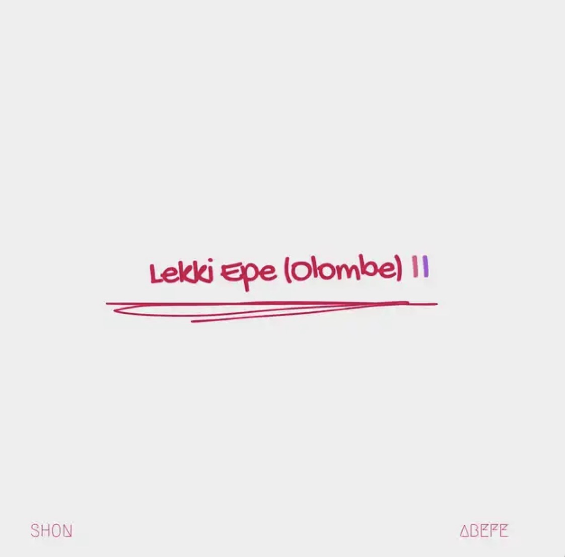 Lekki Epe Olombe II Lyrics by SHON
