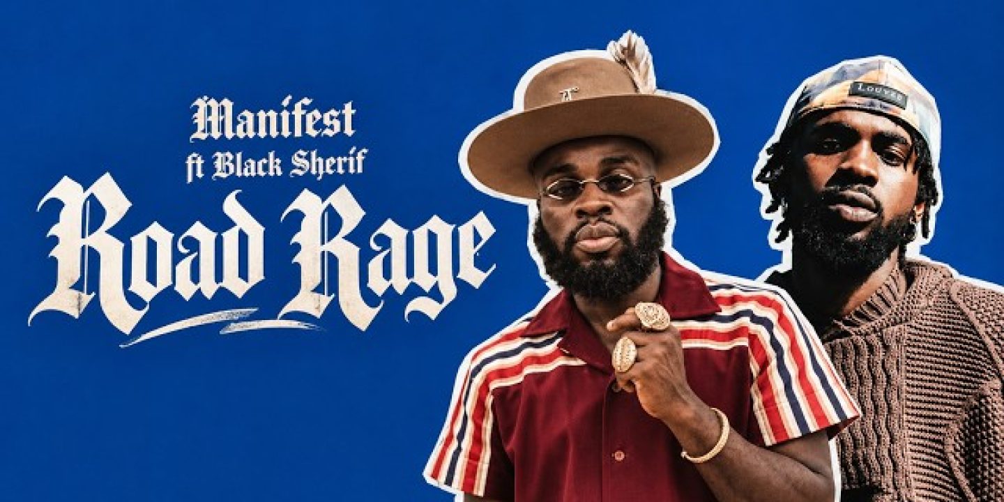 M.anifest and Black Sherif trade verses on 'ROAD RAGE'