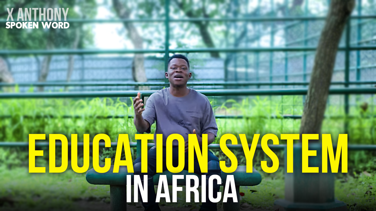 Renowned Poet, X-Anthony Releases New Socially Conscious Piece – Education System In Africa