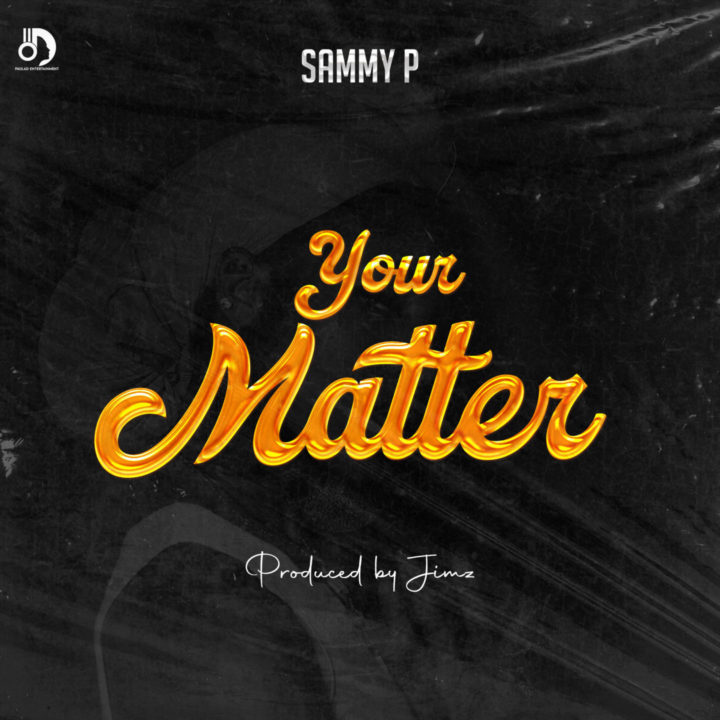 Sammy P – Your Matter